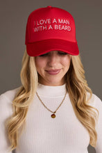Load image into Gallery viewer, I Love a Man With a Beard Trucker Hat
