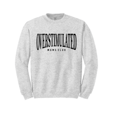 Load image into Gallery viewer, Overstimulated Moms Club Crew
