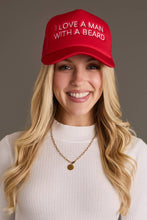 Load image into Gallery viewer, I Love a Man With a Beard Trucker Hat

